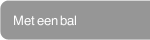 Met een bal